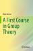 A First Course in Group Theory