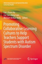 Promoting Collaborative Learning Cultures to Help Teachers Support Students with Autism Spectrum Disorder