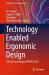 Technology Enabled Ergonomic Design : Select Proceedings of HWWE 2020