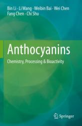 Anthocyanins : Chemistry, Processing and Bioactivity