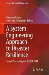 A System Engineering Approach to Disaster Resilience : Select Proceedings of VCDRR 2021