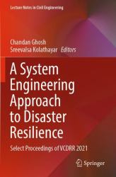 A System Engineering Approach to Disaster Resilience : Select Proceedings of VCDRR 2021