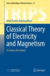 Classical Theory of Electricity and Magnetism : A Course of Lectures