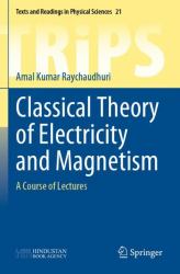 Classical Theory of Electricity and Magnetism : A Course of Lectures