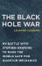 The Black Hole War : My Battle with Stephen Hawking to Make the World Safe for Quantum Mechanics