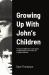 Growing up with John's Children : The Story of Radio Stars, Jook, Sparks, the Blue Meanies, the a-Jaes, the 4-Squares and More