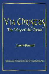 Via Christus : The Way of the Christ