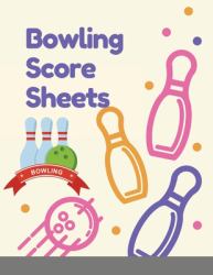 Bowling Score Sheets : 110 Large Score Sheets for Scorekeeping Bowling Record Book