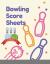 Bowling Score Sheets : 110 Large Score Sheets for Scorekeeping Bowling Record Book