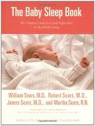 The Baby Sleep Book : The Complete Guide to a Good Night's Rest for the Whole Family