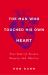 The Man Who Touched His Own Heart : True Tales of Science, Surgery, and Mystery