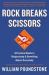 Rock Breaks Scissors : A Practical Guide to Outguessing and Outwitting Almost Everybody