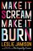 Make It Scream, Make It Burn : Essays