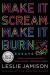 Make It Scream, Make It Burn : Essays