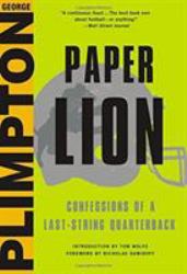 Paper Lion : Confessions of a Last-String Quarterback