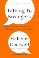 Talking to Strangers : What We Should Know about the People We Don't Know