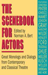 The Scenebook for Actors : Great Monologs and Dialogs from Contemporary and Classical Theatre