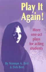 Play It Again! : More 1-Act Plays for Acting Students