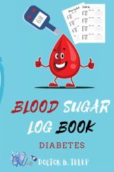 Blood Sugar Log Book Diabetes : Weekly Blood Sugar Diary Diabetic Glucose Tracker Journal Book-4 Time Before-After (Breakfast, Lunch, Dinner, Bedtime) with Notes Convenient Portable Size 6x9 Inch