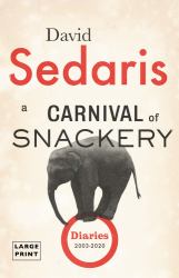 A Carnival of Snackery : Diaries (2003-2020)