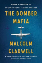 The Bomber Mafia : A Dream, a Temptation, and the Longest Night of the Second World War