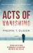 Acts of Vanishing : A Novel