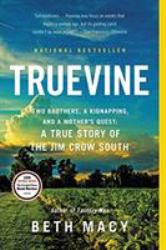 Truevine : Two Brothers, a Kidnapping, and a Mother's Quest: a True Story of the Jim Crow South