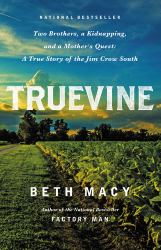 Truevine : Two Brothers, a Kidnapping, and a Mother's Quest: a True Story of the Jim Crow South