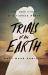 Trials of the Earth : The True Story of a Pioneer Woman