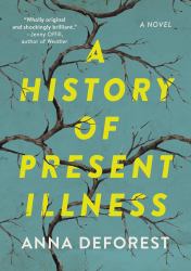 A History of Present Illness : A Novel