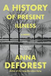 A History of Present Illness : A Novel