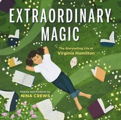 Extraordinary Magic : The Storytelling Life of Virginia Hamilton