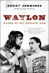 Waylon : Tales of My Outlaw Dad