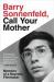 Barry Sonnenfeld, Call Your Mother : Memoirs of a Neurotic Filmmaker