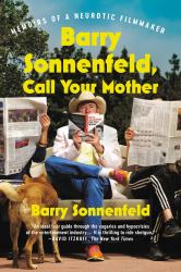 Barry Sonnenfeld, Call Your Mother : Memoirs of a Neurotic Filmmaker