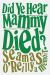 Did Ye Hear Mammy Died? : A Memoir