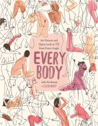 Every Body : An Honest and Open Look at Sex from Every Angle