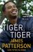 Tiger, Tiger : His Life, As It's Never Been Told Before