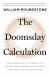 The Doomsday Calculation : How an Equation That Predicts the Future Is Transforming Everything We Know about Life and the Universe