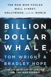 Billion Dollar Whale : The Man Who Fooled Wall Street, Hollywood, and the World