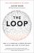 The Loop : How AI Is Creating a World Without Choices and How to Fight Back