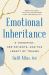 Emotional Inheritance : A Therapist, Her Patients, and the Legacy of Trauma