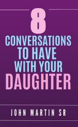 8 Conversations to Have with Your Daughter : Family