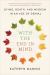 With the End in Mind : Dying, Death, and Wisdom in an Age of Denial