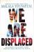 We Are Displaced : My Journey and Stories from Refugee Girls Around the World