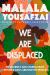 We Are Displaced : My Journey and Stories from Refugee Girls Around the World