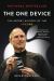 The One Device : The Secret History of the IPhone