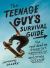 The Teenage Guy's Survival Guide : The Real Deal on Going Out, Growing up, and Other Guy Stuff