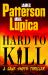 Hard to Kill : Meet James Patterson's Greatest Character Yet