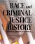 Race and Criminal Justice History : Rhetoric, Politics, and Policy